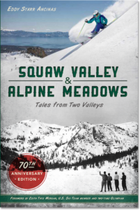 Squaw Valley and Alpine Meadows: Tales from Two Valleys 70th Anniversary Edition book cover